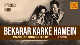 Bekarar Karke Hume  Piano Instrumental by Bobby Sing  Bees Saal Baad 1962  Hit Bollywood Songs [upl. by Acinomahs]