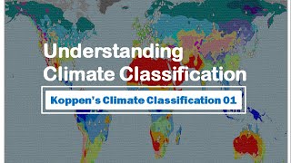 UNDERSTANDING CLIMATE CLASSIFICATION Koppens Climate Classification Part 01 [upl. by Llig]