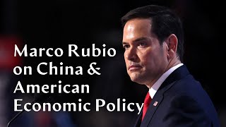 Future Secretary of State Marco Rubio on China amp American Economic Policy [upl. by Sikata]