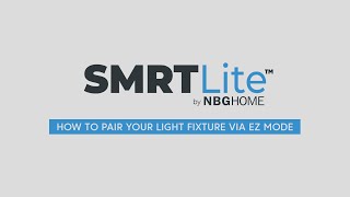 SMRTLite  How To Pair Your Light Fixture Via EZ Mode [upl. by Aihtniroc839]