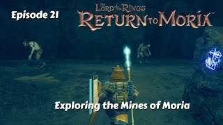 Lord of the Rings Return to Moria  Episode 21  Exploring the mines of Moria lordoftherings [upl. by Neiv]