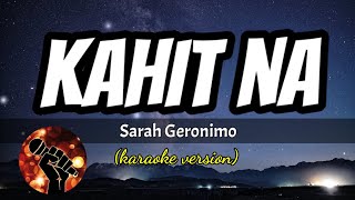 KAHIT NA SARAH GERONIMO karaoke version [upl. by Constantino]