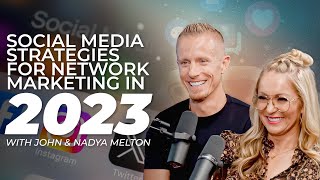 Social Media Strategies for Network Marketing in 2023 with John amp Nadya Melton [upl. by Carlos]