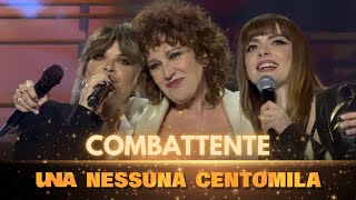 Fiorella Mannoia Annalisa Alessandra Amoroso  Combattente  UNA NESSUNA CENTOMILA [upl. by Groscr]