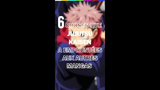 6 choses que Jujutsu Kaisen a emprunté aux autres mangas SHORTS [upl. by Erika]