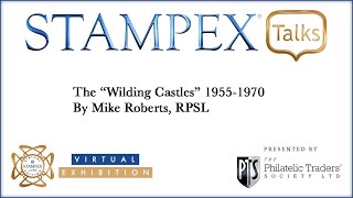 The RPSL at Virtual Stampex 2021 The Wilding Castles 19551970 by Mike Roberts FRPSL [upl. by Pas]