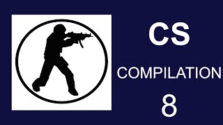 CS Compilation 8 [upl. by Jorin]