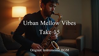 Take 15 BGM Instrumental Alternative Chill Modern Cool for Relaxing Studying Working [upl. by Audry]