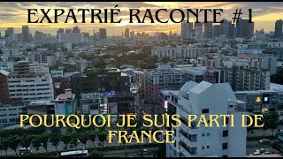 Expatrié en Thaïlande  Pourquoi je suis parti de France [upl. by Nimajneb855]