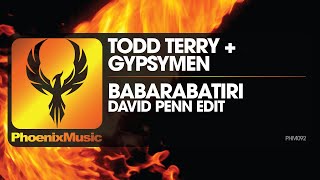 Todd Terry Gypsymen  Babarabatiri  David Penn Remix   Phoenix Music [upl. by Etennaej482]