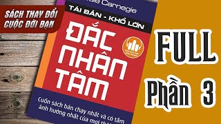 ĐẮC NHÂN TÂM  FULL Phần 3 12 Cách Dẫn Dụ Người Khác Cho Họ Nghĩ Như Mình  Kho Sách Nói Kinh Doanh [upl. by Payne]