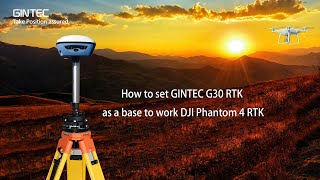 How to set GINTEC G30 RTK as a base to work with DJI Phantom 4 RTK [upl. by Ponzo281]