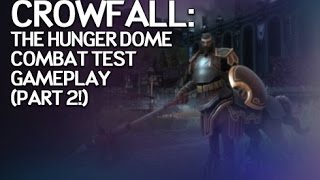 Crowfalls Hunger Dome PreAlpha Combat Testing  Part 22 [upl. by Aydidey]