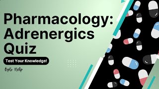 Adrenergic Drugs Sample Quiz  Pharmacology [upl. by Karil849]