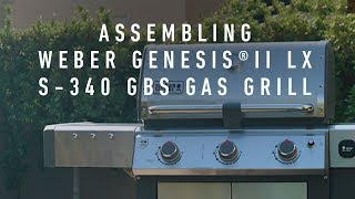 Assembling Weber Genesis ll LX S340 GBS Gas Grill [upl. by Ramona720]