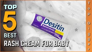 Top 5 Best Rash Creams for Babies Review in 2023  That Will Make Your Little Ones Life Better [upl. by Eecart]