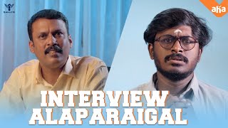 Interview Alaparaigal  Ammuchi2  an aha Original  Nakkalites  June 17 [upl. by Hallie776]