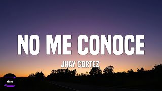 Jhay Cortez  No Me Conoce LetraLyrics [upl. by Aisyla424]