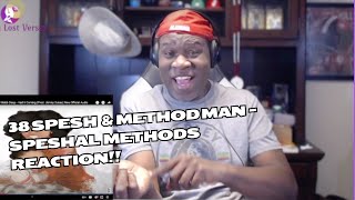 38 Spesh amp Method Man  SPESHAL METHODS Reaction [upl. by Meaghan]