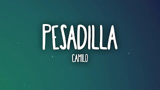 Camilo  Pesadilla LetraLyrics [upl. by Durman]