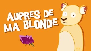 Auprès de ma Blonde  Comptine pour Enfants [upl. by Ahsilac867]