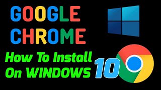 How to Download and Install Google Chrome on Windows 10 Computer and 10 Laptop  Windows 10 Tablet [upl. by Dugas]