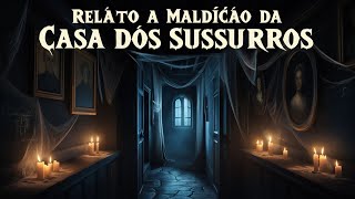 A Maldição da Casa dos Sussurroshistórias horror lendas historiasbizarras lendadacriatura [upl. by Annohs]