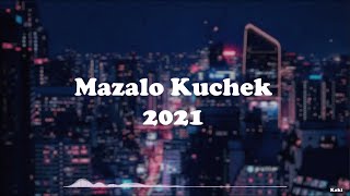 MAZALO KUCHEK 2021  МАЗАЛО КЮЧЕК 2021 [upl. by Massey]