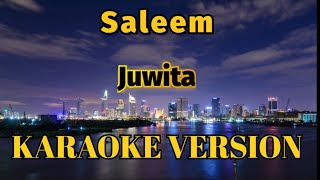 Saleem  Juwita Karaoke [upl. by Acinod711]