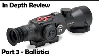 ATN X Sight II HD review  Part 3  Range Zero and Bullet calculations [upl. by Ilyk]