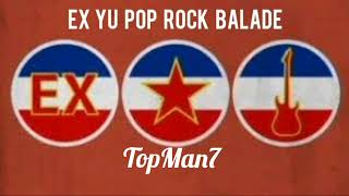 EX YU POP ROCK BALADE🔥NAJBOLJE EX YU BALADE🔥NAJLEPŠE POP ROCK BALADE 🔥EX YU TOP MEGA MIX BALADE [upl. by Niwrehs]