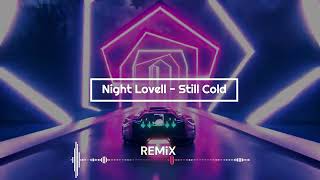 Night Lovell  Still Cold Remix  Lokman Karaca [upl. by Baggott]