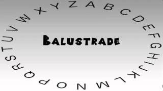 How to Say or Pronounce Balustrade [upl. by Eeliak]