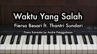 Waktu Yang Salah  Thantri Sundari  Piano Karaoke by Andre Panggabean [upl. by Chrisman]