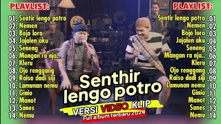 GILGA SAHID TERBARU quotSenthir lengo potroquot ¶ Nemen ¶ Bojo loro  Full album 2024 Versi video klip [upl. by Humo228]