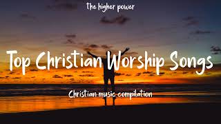 Top Christian Worship Songs 2023  Playlist Hillsong Praise amp Worship Songs [upl. by Lrig417]