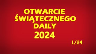 OTWARCIE ŚWIĄTECZNEGO DAILY 2024 124 [upl. by Fennelly]