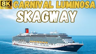 【8K】Carnival Luminosa Day 4  Skagway  Alaska [upl. by Brezin]