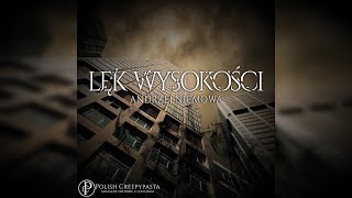 💀Lęk wysokości  Creepypasta Lektor PL [upl. by Stegman154]