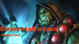 Elementali a caso  Marsala canzone parodia Hearthstone [upl. by Hussey]