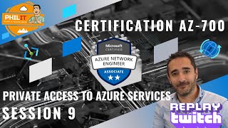 Certification AZ700 EP9 Private access to Azure services  Replay Twitch [upl. by Aicilak]