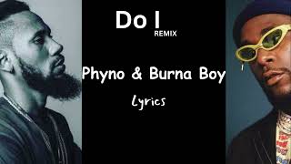 Phyno  Do I Remix ft Burna Boy Video Lyrics [upl. by Schaab]