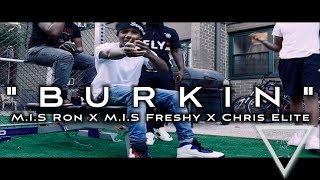 MIS Ron X Freshy DaGeneral X Chris Èlite  quotBurkinquot Official Music Video [upl. by Saqaw]