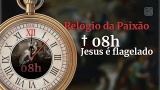 08h Jesus é flagelado  Relógio da Paixão 15 [upl. by Jelena]