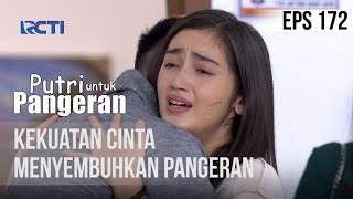 PUTRI UNTUK PANGERAN  Kekuatan Cinta Menyembuhkan Pangeran  07 Oktober 2020 [upl. by Odraude]