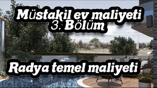 Müstakil villa yapımı ve maliyeti radya temel maliyeti [upl. by Danielson]