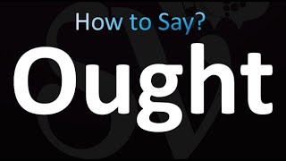 How to Pronounce Ought Correctly [upl. by Torray]