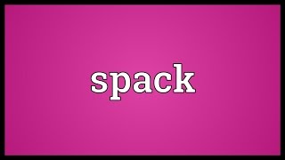 Spack Meaning [upl. by Arim280]