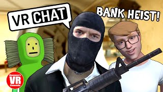 The Great VR chat BANK HEIST [upl. by Naerb]