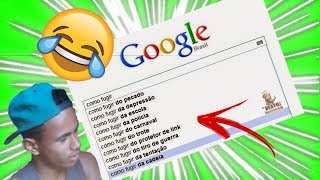 AS PESQUISAS MAIS IDIOTAS DO GOOGLE  NÃO EXISTE LIMITE [upl. by Anderer]